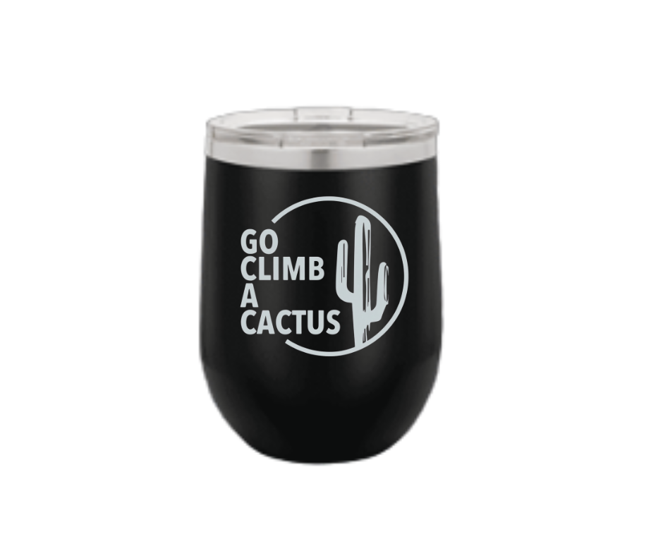 Go Climb A Cactus - Insulated Stemless Wine Glass