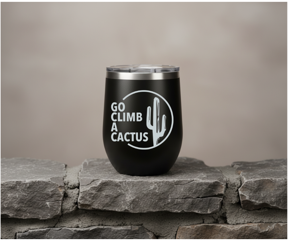 Go Climb A Cactus - Insulated Stemless Wine Glass